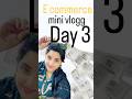 E commerce mini vlogg #ecommerce #ecommercetips #business #trending #viral #shorts #reels #ecom