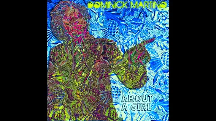 Dominick Martino- About A Girl