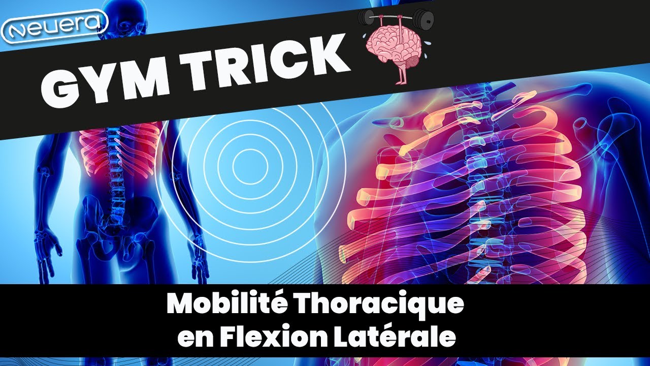 Gym Trick NeuEra - Mobilité Thoracique en Flexion Latérale