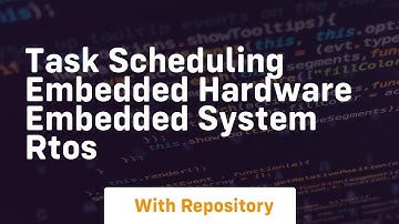 Task scheduling embedded hardware embedded system rtos