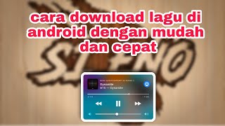 Tutorial Faedah eps.4 • Cara download lagu dengan mudah cepat dan gratis di HP Android
