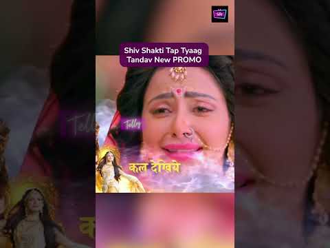 Shiv Shakti Tap Tyaag Tandav Today New PROMO
