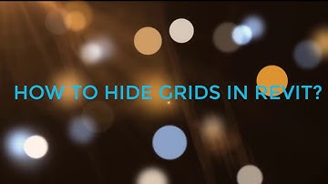HOW TO HIDE GRIDS IN REVIT?