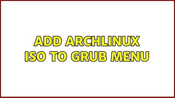 Add ArchLinux ISO to GRUB menu