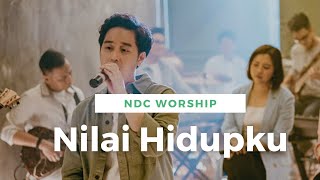 NILAI HIDUPKU (NDC WORSHIP) New Song #Mighty