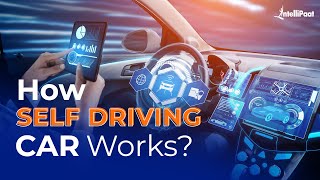 How Self Driving Cars Work | How Autonomous Vehicles Work | AI | Intellipaat