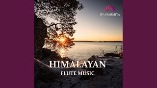 Himalayan Flute Music Epi. 124