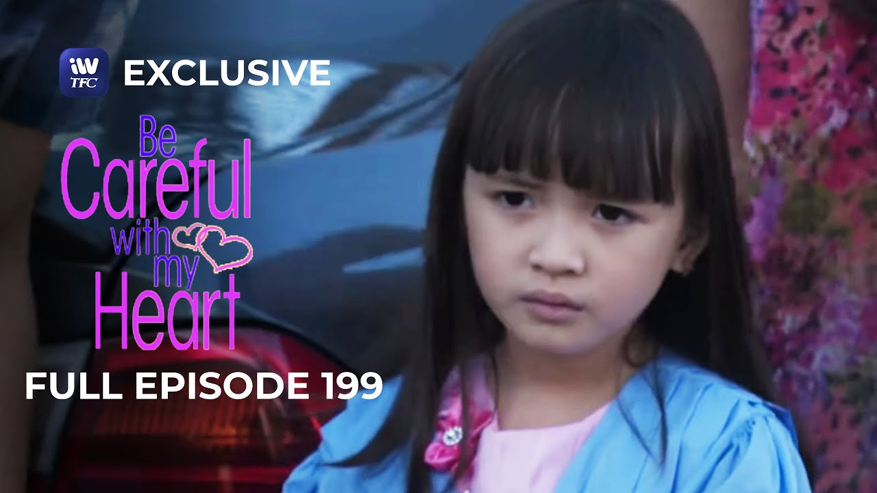 Full Episode 199 | Be Careful With My Heart