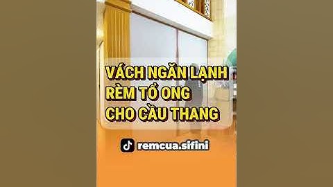 VÁCH NGĂN LẠNH RÈM TỔ ONG CHO CẦU THANG