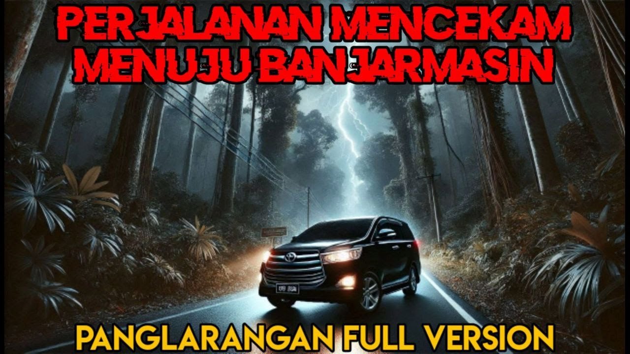 Perjalanan Mencekam Menuju Banjarmasin || Panglarangan Full Version