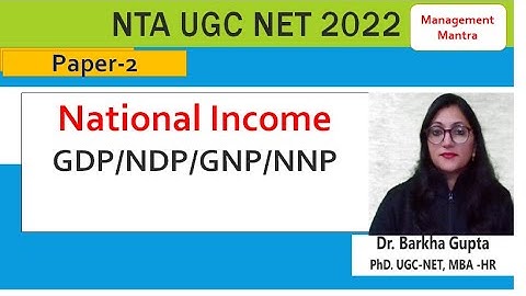 National Income// GDP//NDP//NNP//GNP// NTA UGC NET 2022// Dr. Barkha Gupta