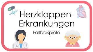 Herzklappenerkrankungen Fallbeispiele (Vitien, Aortenklappenstenose, Mitralinsuffizienz, TAVI)