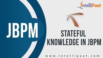 Stateful Knowledge in JBPM | JBPM Tutorial for Beginners | JBPM Online Training - Intellipaat
