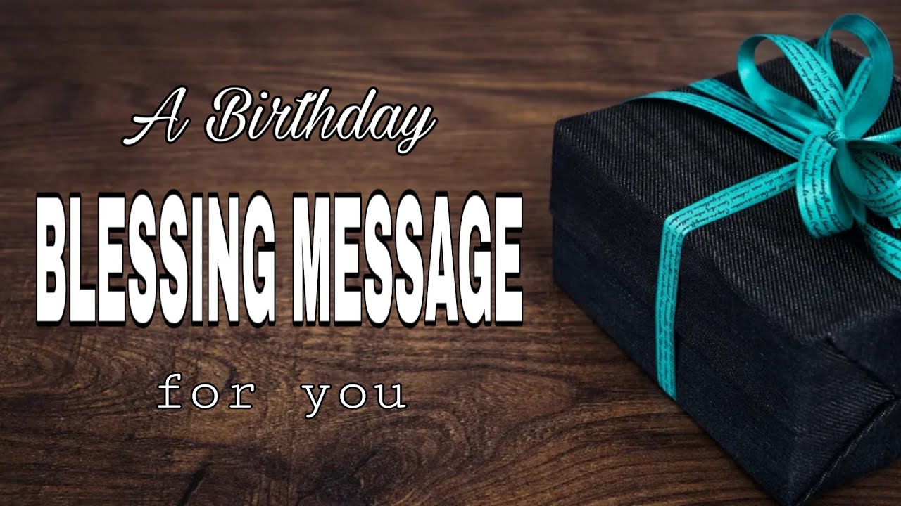 A BIRTHDAY BLESSING MESSAGE Happy Birthday message with Bible verses