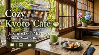 Cozy Kyoto Cafe 🍵 Japanese Lo-Fi Mix for Study, Work & Relax Cozy Kyoto Cafe рџЌµ Japanese Lo Fi Mix For Study Work Relax