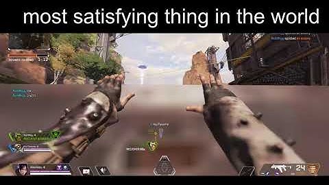 Apex Legends most satisfying thing in the world