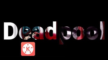 Kinemaster : Deadpool Title Poster Editing