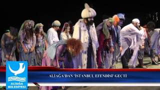 ALİAĞA’DAN ‘İSTANBUL EFENDİSİ’ GEÇTİ