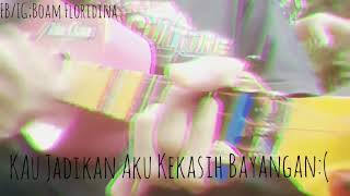 Cover Lagu 30 detik《》kekasih bayangan