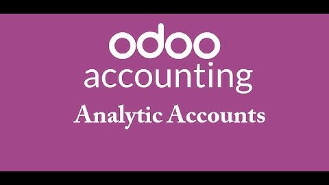 Session#2A005 - Analytic Accounts (Cost Center - Revenue Center) - Accounting Module - Odoo V16