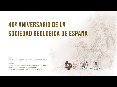 40 aniversario de la Sociedad Geológica de España. Facultad de Ciencias Geológicas
