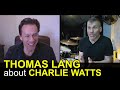 THOMAS LANG - About Charlie Watts