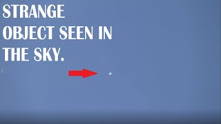 Strange object sighted floating in the sky | What could it be? Wealth