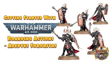 Getting Started With Warhammer 40,000 Boarding Actions: Adeptus Sororitas