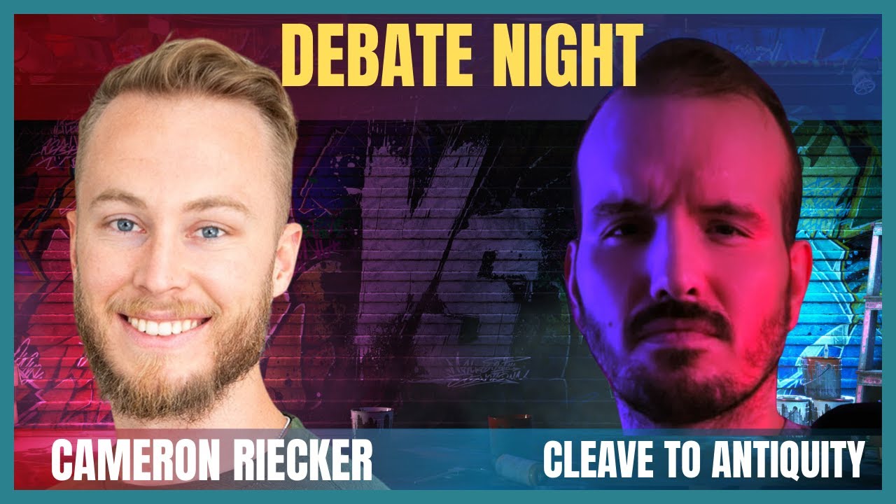(Pre Conversion) Cameron Riecker and Cleave to Antiquity Debate the ...
