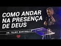 Como andar na presença de Deus - Pr. Telmo Martinello