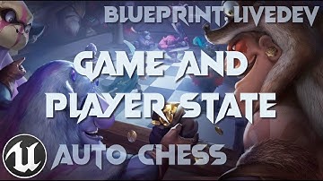 [UE4/BP] Auto-Chess Live-Dev #30 | Game and Player State