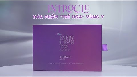 INTROCLE - Giải pháp “Trẻ hoá” Vùng Y