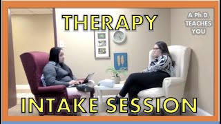 First Therapy Session | What could it look like? Intake Example for Interns: A Ph.D. Teaches You