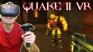 PLAY QUAKE II IN VIRTUAL REALITY ON HTC VIVE & OCULUS RIFT | Quake 2 VR MOD Gameplay