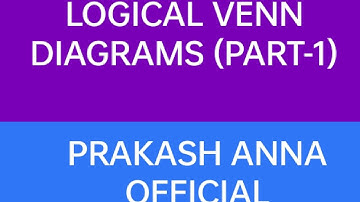 LOGICAL VENN DIAGRAMS (PART-1)