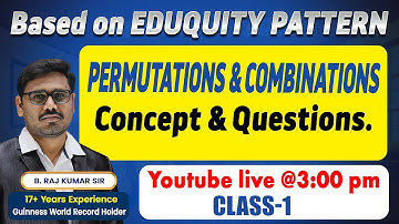BASED ON EDUQUITY PATTERN PERMUTATIONS & COMBINATIONS CONCEPT Class-1  || BY RAJKUMAR SIR ||