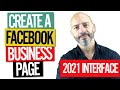 How to Create a Facebook Business Page (2021 INTERFACE) - Step By Step Tutorial