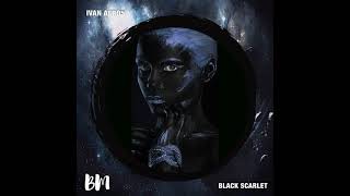 Ivan Afro5 -  Black Scarlet (#afrohouse) Resimi