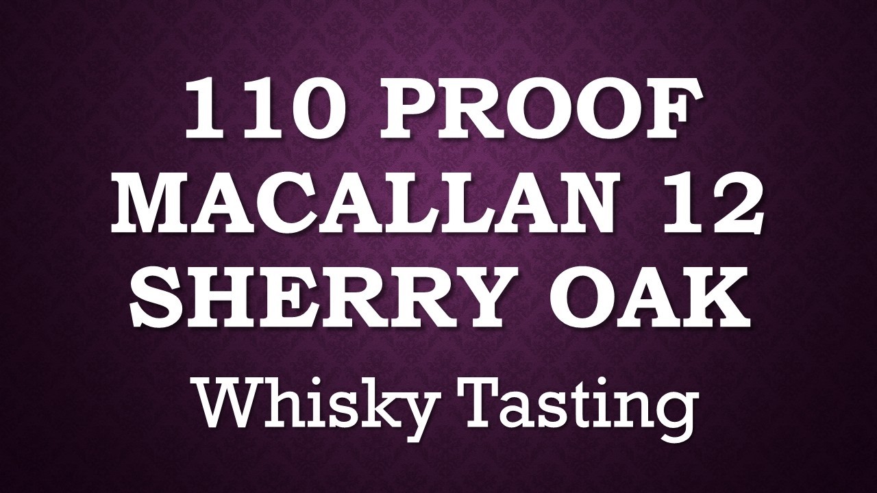 MACALLAN 12 SHERRY OAK 110 PROOF #whisky #whiskytasting #tasting #speyside