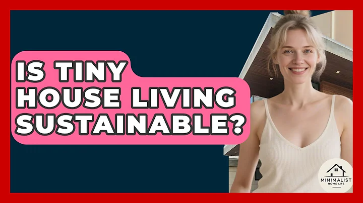 Is Tiny House Living Sustainable? - Minimalist Home Life