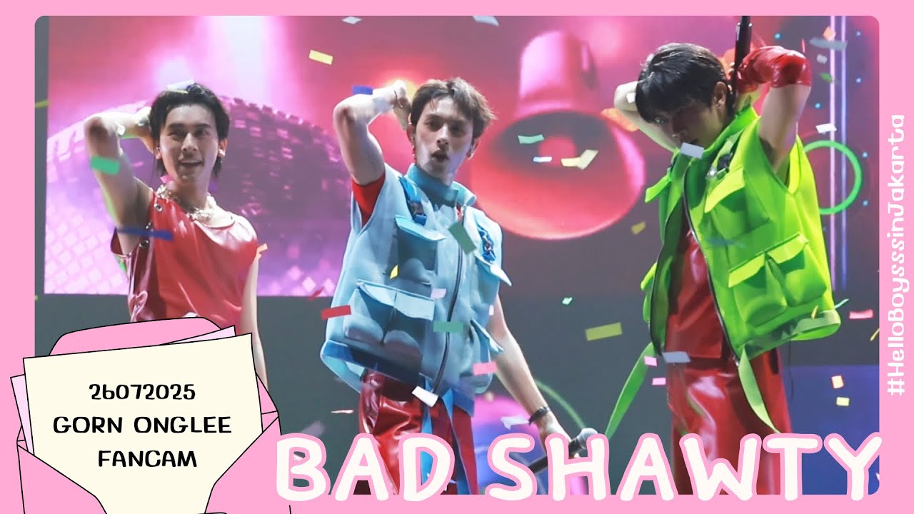 260725 - BAD SHAWTY - PROXIE [GORN ONGLEE Fancam] #HelloBoysssinJakarta