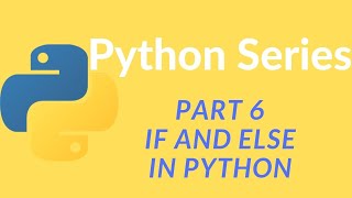 Python programming series || learn python programming. Part 6 - If and else statements in python.