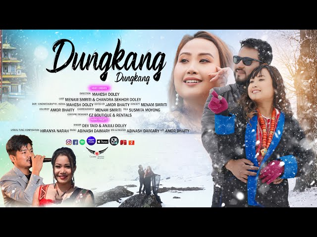 DUNGKANG DUNGKANG || MENAM SMRITI || DEV TAID || CHANDRA SEKHOR || ANJULI DOLEY || MISING VIDEO 2024 class=