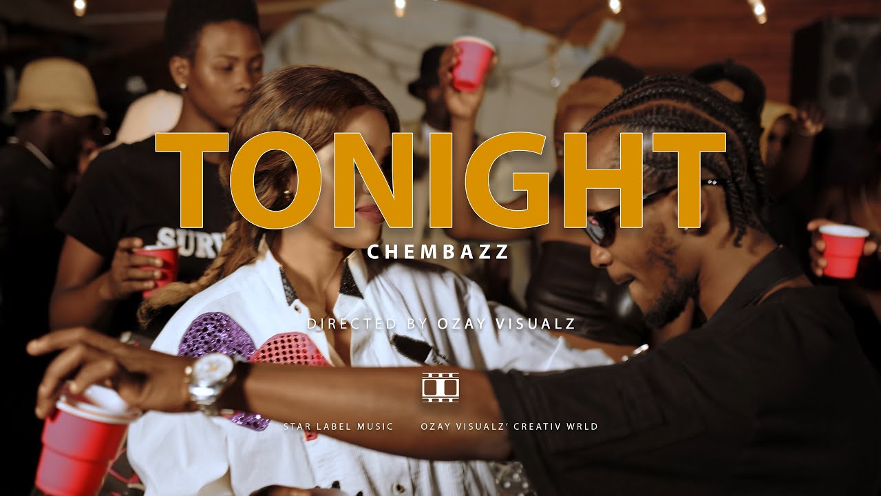 TONIGHT   CHEMBAZZ OFFICIAL VIDEO4K