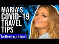 Covid-19 Travel Tips  | Maria Menounos