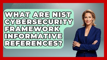 What Are NIST Cybersecurity Framework Informative References? - AI and Technology Law