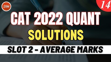 CAT 2022 Slot 2 Quant Solutions | Average Marks | Question & Answer | CAT 2022 Prep