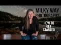 How to get started in Milky Way Photography