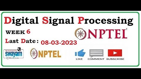 WEEK 6 DIGITAL SIGNAL PROCESSING ASSIGNMENT ANSWER || NPTEL
