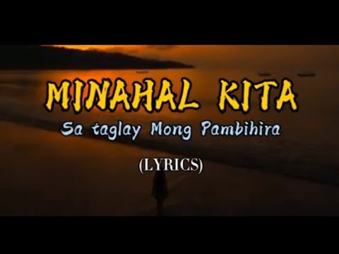 Minahal Kitasa Taglay Mong Pambihira With Lyrics Minahal Kitasa Taglay Mong Pambihira With Lyrics